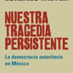 خرید و دانلود نسخه کامل کتاب Nuestra tragedia persistente: La democracia autoritaria en México