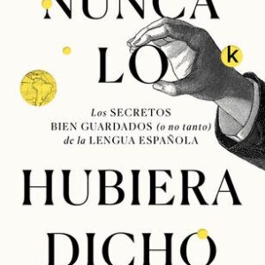 خرید و دانلود نسخه کامل کتاب Nunca lo hubiera dicho