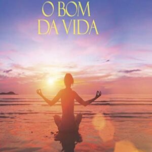 خرید و دانلود نسخه کامل کتاب O Bom da Vida