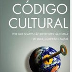 خرید و دانلود نسخه کامل کتاب O código cultural: por que somos tão diferentes na forma de viver, comprar e amar?