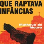 خرید و دانلود نسخه کامل کتاب O coronel que raptava infâncias