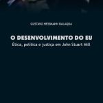 خرید و دانلود نسخه کامل کتاب O Desenvolvimento do Eu: Ética, Política e Justiça em John Stuart Mill