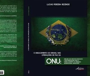 خرید و دانلود نسخه کامل کتاب O Engajamento do Brasil nas Operações de Paz da ONU: análise dos efetivos enviados e recomendações para o fortalecimento da inserção internacional brasileira