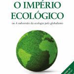 خرید و دانلود نسخه کامل کتاب O Império Ecológico _ A Subversão da Ecologia pelo Globalismo