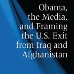 خرید و دانلود نسخه کامل کتاب Obama, the Media, and Framing the U.S. Exit from Iraq and Afghanistan