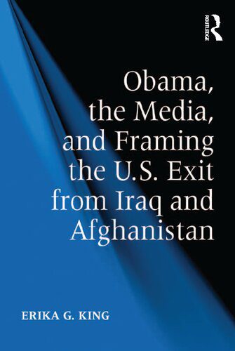 خرید و دانلود نسخه کامل کتاب Obama, the Media, and Framing the U.S. Exit from Iraq and Afghanistan_68e5356ad4fa9.jpeg خرید و دانلود نسخه کامل کتاب Obama, the Media, and Framing the U.S. Exit from Iraq and Afghanistan