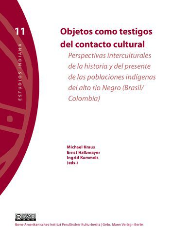 خرید و دانلود نسخه کامل کتاب Objetos como testigos del contacto cultural. Perspectivas interculturales de la historia y del presente de las poblaciones indígenas del alto río Negro (Brasil/Colombia)_68e6151bec4d7.jpeg خرید و دانلود نسخه کامل کتاب Objetos como testigos del contacto cultural. Perspectivas interculturales de la historia y del presente de las poblaciones indígenas del alto río Negro (Brasil/Colombia)