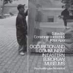 خرید و دانلود نسخه کامل کتاب Occupation and Communism in Eastern European Museums: Re-Visualizing the Recent Past