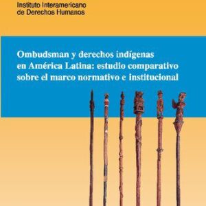 خرید و دانلود نسخه کامل کتاب Ombudsman y derechos indígenas en América Latina : estudio comparativo sobre el marco normativo e institucional