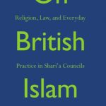 خرید و دانلود نسخه کامل کتاب On British Islam: Religion, Law, and Everyday Practice in Shariʿa Councils