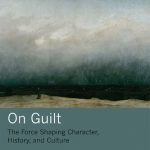 خرید و دانلود نسخه کامل کتاب On Guilt: The Force Shaping Character, History, and Culture
