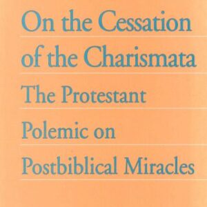 خرید و دانلود نسخه کامل کتاب On the Cessation of the Charismata: The Protestant Polemic on Postbiblical Miracles