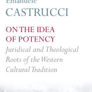 خرید و دانلود نسخه کامل کتاب On The Idea Of Potency: Juridical And Theological Roots Of The Western Cultural Tradition