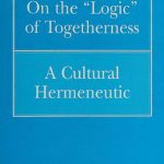 خرید و دانلود نسخه کامل کتاب On the “Logic” of Togetherness: A Cultural Hermeneutic