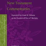 خرید و دانلود نسخه کامل کتاب On the Writing of the New Testament Commentaries: Festschrift for Grant R. Osborne on the Occasion of His 70th Birthday