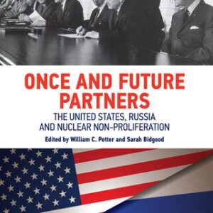 خرید و دانلود نسخه کامل کتاب Once and Future Partners: The Us, Russia, and Nuclear Non-Proliferation