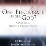 خرید و دانلود نسخه کامل کتاب One Electorate Under God?: A Dialogue on Religion and American Politics (Pew Forum Dialogues on Religion & Public Life)