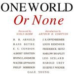 خرید و دانلود نسخه کامل کتاب One World or None. A report to the public on the full meaning of the atomic bomb/