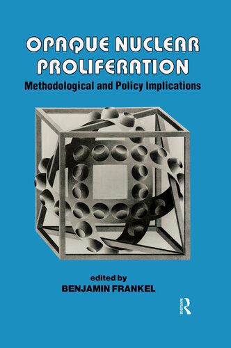 خرید و دانلود نسخه کامل کتاب Opaque Nuclear Proliferation: Methodological and Policy Implications_68f6a4582a124.jpeg خرید و دانلود نسخه کامل کتاب Opaque Nuclear Proliferation: Methodological and Policy Implications