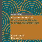 خرید و دانلود نسخه کامل کتاب Openness in Practice: Understanding Attitudes to Open Government Data