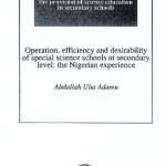 خرید و دانلود نسخه کامل کتاب Operation, efficiency and desirability of special science schools at secondary levels: the Nigerian experience