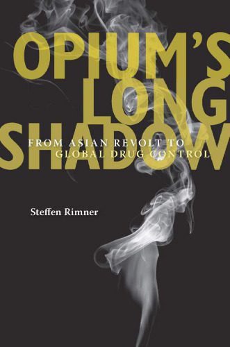 خرید و دانلود نسخه کامل کتاب Opium’s Long Shadow: From Asian Revolt to Global Drug Control