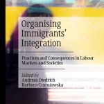 خرید و دانلود نسخه کامل کتاب Organising Immigrants’ Integration: Practices and Consequences in Labour Markets and Societies