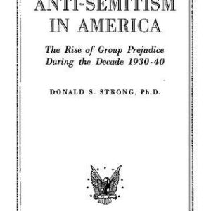 خرید و دانلود نسخه کامل کتاب Organized Anti-Semitism in America: The Rise of Group Prejudice during the decade 1930-40