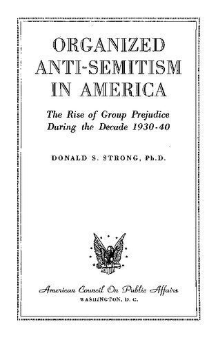 خرید و دانلود نسخه کامل کتاب Organized Anti-Semitism in America: The Rise of Group Prejudice during the decade 1930-40_68e6c71b5cdd5.jpeg خرید و دانلود نسخه کامل کتاب Organized Anti-Semitism in America: The Rise of Group Prejudice during the decade 1930-40