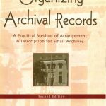 خرید و دانلود نسخه کامل کتاب Organizing Archival Records: A Practical Method of Arrangement and Description for Small Archives