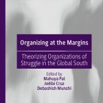 خرید و دانلود نسخه کامل کتاب Organizing at the Margins: Theorizing Organizations of Struggle in the Global South