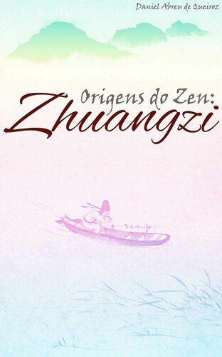خرید و دانلود نسخه کامل کتاب Origens do Zen: Zhuangzi_68e120af957ab.jpeg خرید و دانلود نسخه کامل کتاب Origens do Zen: Zhuangzi