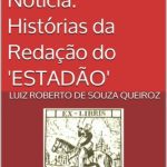 خرید و دانلود نسخه کامل کتاب Os Bastidores da Notícia: Histórias da Redação do ’ESTADÃO’