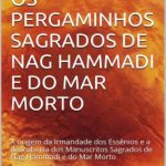 خرید و دانلود نسخه کامل کتاب Os Essênios e os pergaminhos sagrados de Nag Hammadi e do Mar Morto