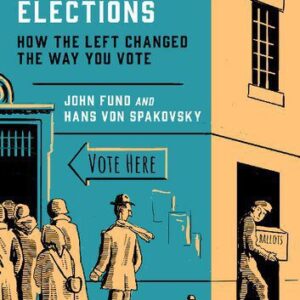 خرید و دانلود نسخه کامل کتاب Our Broken Elections; How the Left Changed the Way You Vote