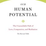 خرید و دانلود نسخه کامل کتاب Our Human Potential: The Unassailable Path of Love, Compassion, and Meditation (Core Teachings of Dalai Lama Book 6)