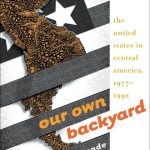 خرید و دانلود نسخه کامل کتاب Our Own Backyard: The United States In Central America, 1977-1992