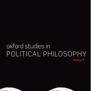 خرید و دانلود نسخه کامل کتاب Oxford Studies in Political Philosophy Volume 7