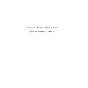خرید و دانلود نسخه کامل کتاب Paganism in the Middle Ages: Threat and Fascination