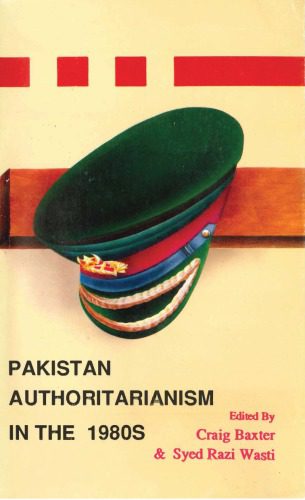 خرید و دانلود نسخه کامل کتاب Pakistan, authoritarianism in 1980s_68e95b89cba64.jpeg خرید و دانلود نسخه کامل کتاب Pakistan, authoritarianism in 1980s