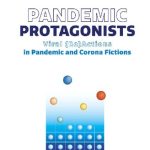 خرید و دانلود نسخه کامل کتاب Pandemic Protagonists: Viral (Re)Actions In Pandemic And Corona Fictions