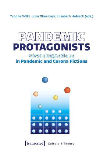 خرید و دانلود نسخه کامل کتاب Pandemic Protagonists: Viral (Re)Actions In Pandemic And Corona Fictions_68e595d1a745d.jpeg خرید و دانلود نسخه کامل کتاب Pandemic Protagonists: Viral (Re)Actions In Pandemic And Corona Fictions