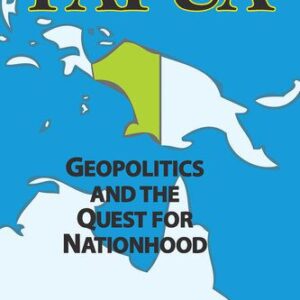 خرید و دانلود نسخه کامل کتاب Papua: Geopolitics and the Quest for Nationhood