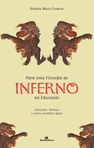 خرید و دانلود نسخه کامل کتاب Para uma filosofia do inferno na educação ; Nietzsche, Deleuze e outros malditos afins_68fd4944a9ade.jpeg خرید و دانلود نسخه کامل کتاب Para uma filosofia do inferno na educação ; Nietzsche, Deleuze e outros malditos afins