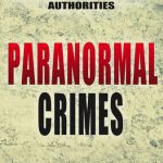 خرید و دانلود نسخه کامل کتاب Paranormal Crimes: Supernatural and Unexplained True Crime Cases that Have Mystified Authorities