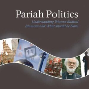خرید و دانلود نسخه کامل کتاب Pariah Politics: Understanding Western Islamist Extremism and What Should be Done