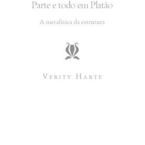 خرید و دانلود نسخه کامل کتاب Parte e todo em Platao. A metafisica da estrutura