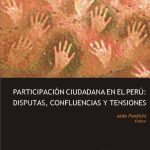 خرید و دانلود نسخه کامل کتاب Participación Ciudadana en el Perú: disputas, confluencias y tensiones