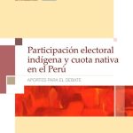 خرید و دانلود نسخه کامل کتاب Participación electoral indígena y cuota nativa en el Perú. Aportes para el debate