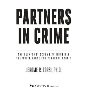 خرید و دانلود نسخه کامل کتاب Partners in Crime; The Clintons’ Scheme to Monetize the White House for Personal Profit